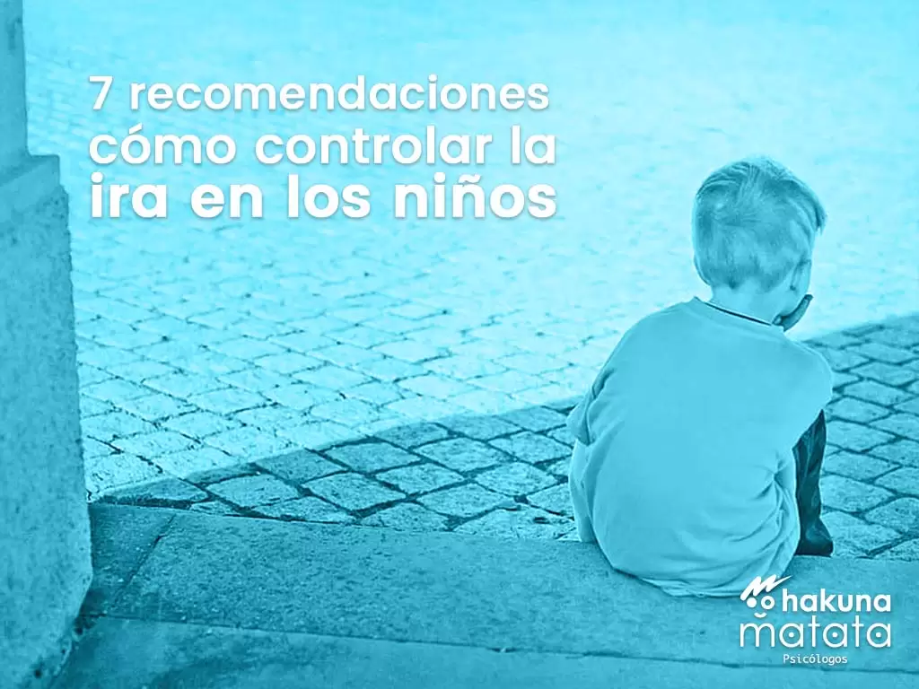 Recomendaciones cómo controlar la ira en los niños Recomendaciones cómo controlar la ira en los niños