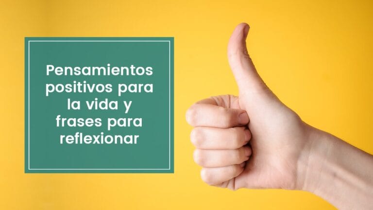 Pensamientos positivos para la vida y frases para reflexionar