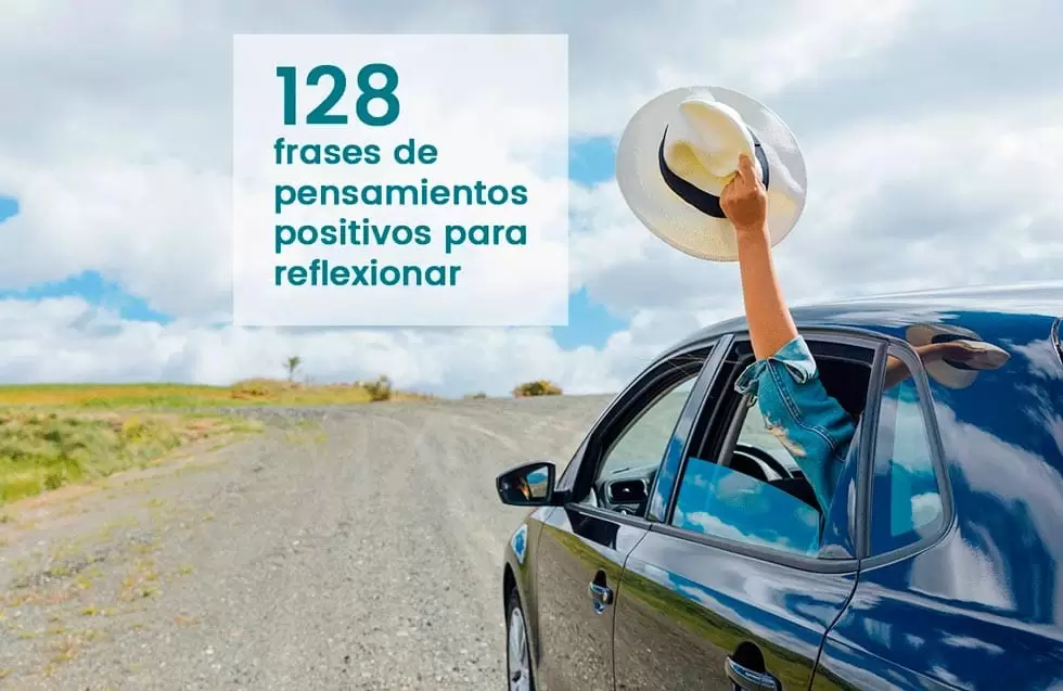 128 frases de pensamientos positivos para reflexionar