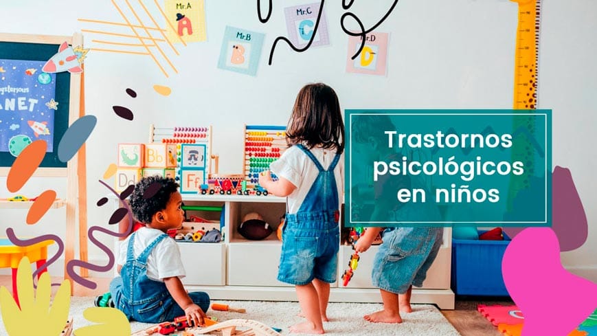 Trastornos psicológicos en niños
